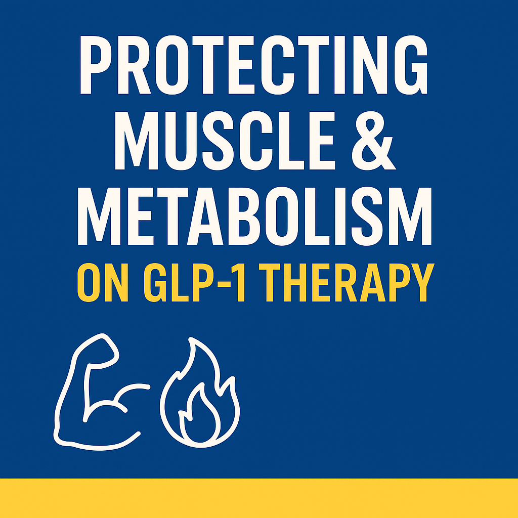 Thumbnail image for blog titled ‘Protecting Muscle & Metabolism on GLP-1 Therapy