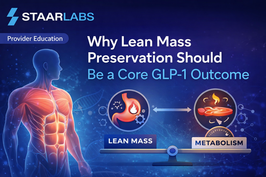 STAAR LABS provider education graphic explaining why lean mass preservation is a core outcome during GLP-1 therapy, showing a muscular human figure, metabolism icons, and a balance between lean mass and metabolic health.